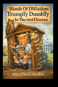 Words Of DWizdom - TrumpTy DumbTy In The outHouse